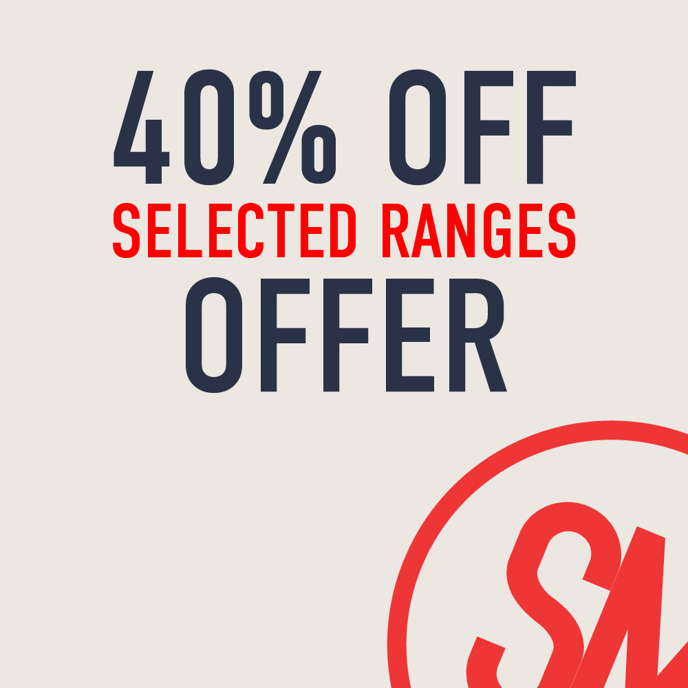 40% OFF SELECTED RANGES